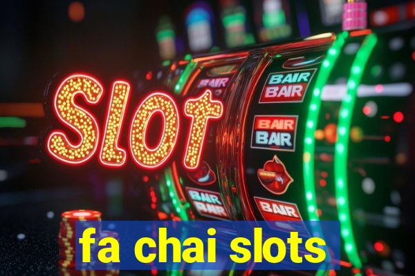 fa chai slots